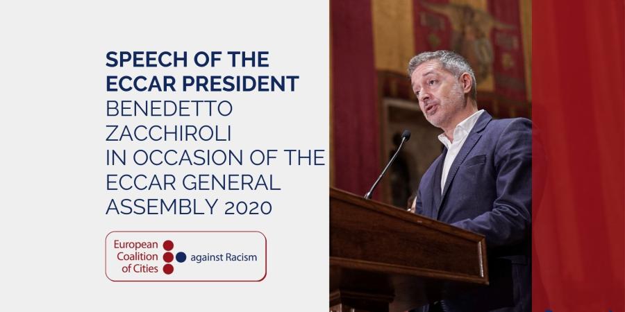 Speech of the ECCAR President Benedetto Zacchiroli in occasion of the ECCAR General Assembly 2020 Speech of the ECCAR President Benedetto Zacchiroli in occasion of the ECCAR General Assembly 2020