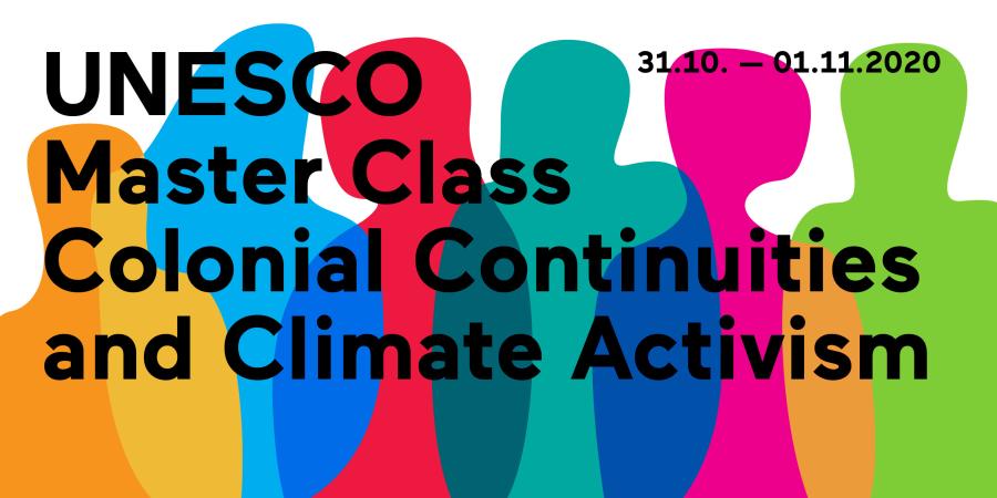 UNESCO Master Class: Colonial Continuities and Climate Activism 